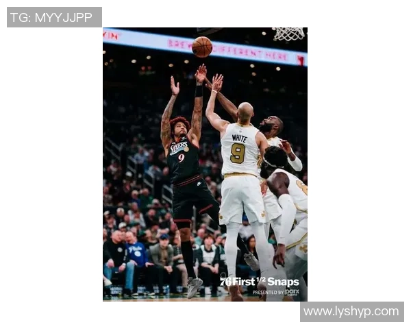 费城76人全力迎战劲敌上演巅峰对决冲击新赛季荣耀时刻